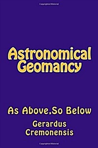 Astronomical Geomancy (Paperback)