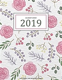 2019 Calendar Planner: A Year - 365 Daily - 52 Week Inspirational Quotes Journal Planner Calendar Schedule Organizer Appointment Notebook, Mo (Paperback)