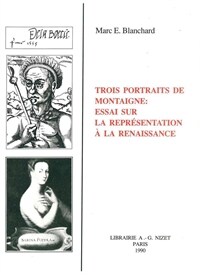 Trois portraits de Montaigne : essai sur la representation à la representation à la Renaissance