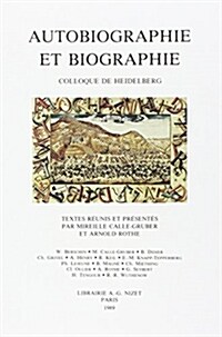 Autobiographie Et Biographie: Colloque de Heidelberg (Paperback)