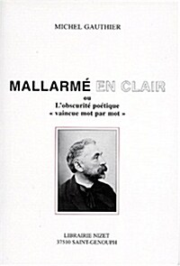 Mallarme En Clair: Ou lObscurite Poetique vaincue Mot Par Mot (Paperback)
