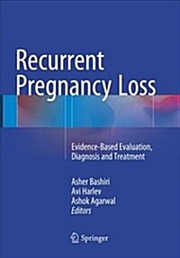 Recurrent Pregnancy Loss: Evidence-Based Evaluation, Diagnosis and Treatment (Paperback)