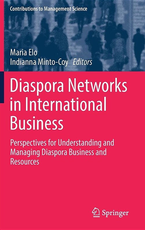 Diaspora Networks in International Business: Perspectives for Understanding and Managing Diaspora Business and Resources (Hardcover, 2019)