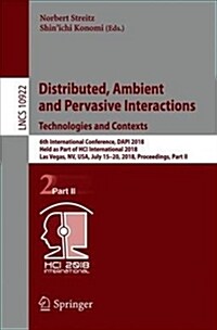 Distributed, Ambient and Pervasive Interactions: Technologies and Contexts: 6th International Conference, Dapi 2018, Held as Part of Hci International (Paperback, 2018)