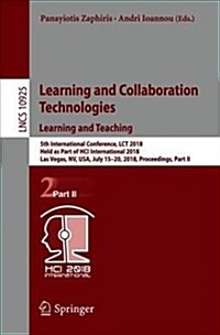 Learning and Collaboration Technologies. Learning and Teaching: 5th International Conference, Lct 2018, Held as Part of Hci International 2018, Las Ve (Paperback, 2018)