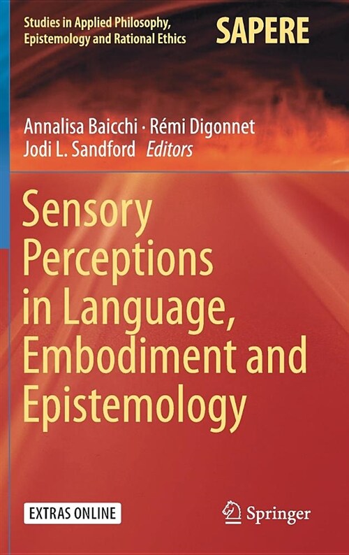 Sensory Perceptions in Language, Embodiment and Epistemology (Hardcover, 2018)