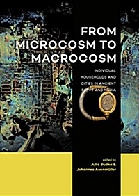 From Microcosm to Macrocosm: Individual Households and Cities in Ancient Egypt and Nubia (Hardcover)