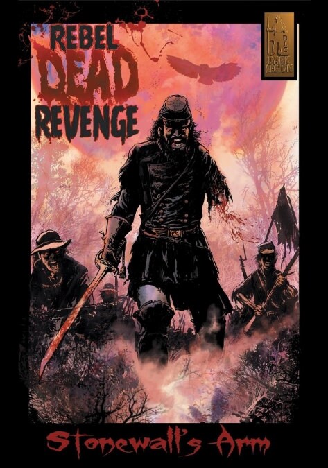 Rebel Dead Revenge #1: Stonewalls Arm (Paperback)