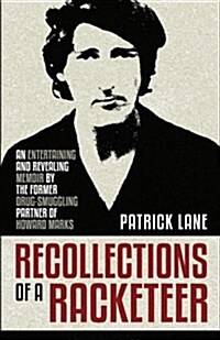 Recollections of a Racketeer : Smuggling Hash and Cash Around the World (Paperback)