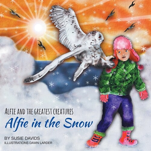 Alfie and the Greatest Creatures : Alfie in the Snow (Paperback)