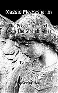 Maggid Me-Yesharim - The Preaching Angel from the Straight Ones - Tome 4 of 4 (Hardcover)