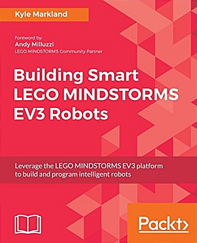 Building Smart LEGO MINDSTORMS EV3 Robots : Leverage the LEGO MINDSTORMS EV3 platform to build and program intelligent robots (Paperback)