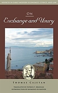 On Exchange and Usury (Sources in Early Modern Economics, Ethics, and Law) (Paperback)