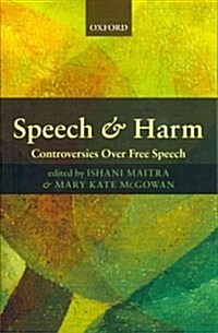 Speech and Harm : Controversies Over Free Speech (Paperback)