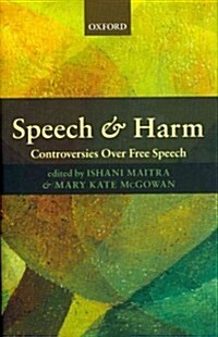 Speech and Harm : Controversies Over Free Speech (Hardcover)