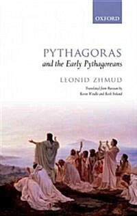 Pythagoras and the Early Pythagoreans (Hardcover)