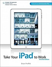 Take Your iPad to Work (Paperback, 2)