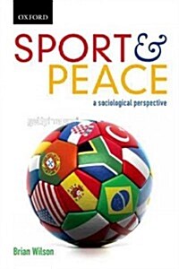Sport & Peace: A Sociological Perspective (Paperback)