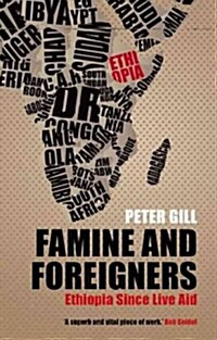 Famine and Foreigners: Ethiopia Since Live Aid (Paperback)