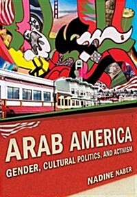 Arab America: Gender, Cultural Politics, and Activism (Paperback)