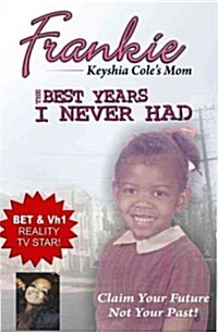 The Best Years I Never Had (Paperback)