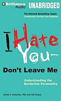 I Hate You--Dont Leave Me: Understanding the Borderline Personality (Audio CD, Library, Revise)