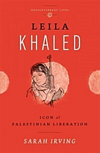 Leila Khaled : Icon of Palestinian Liberation (Paperback)