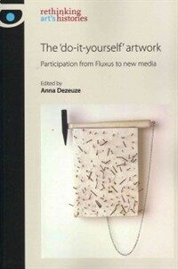 (The) 'do-it-yourself' artwork : participation from fluxus to new media