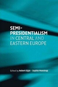 Semi-presidentialism in Central and Eastern Europe