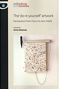 (The) 'do-it-yourself' artwork : participation from fluxus to new media