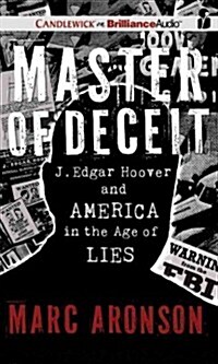 Master of Deceit: J. Edgar Hoover and America in the Age of Lies [With CD (Audio)] (MP3 CD)