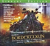 Welcome to Bordertown: New Stories and Poems of the Borderlands (Audio CD, Library)