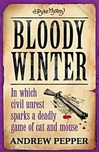 Bloody Winter : From the author of The Last Days of Newgate (Paperback)