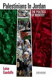 Palestinians in Jordan : The Politics of Identity (Hardcover)