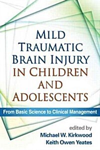 Mild Traumatic Brain Injury in Children and Adolescents: From Basic Science to Clinical Management (Hardcover)