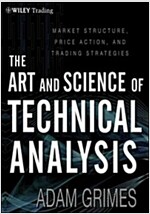 The Art and Science of Technical Analysis: Market Structure, Price Action, and Trading Strategies (Hardcover)