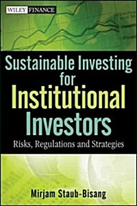 Sustainable Investing for Institutional Investors: Risks, Regulations and Strategies (Hardcover)