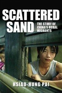 Scattered sand : the story of China's rural migrants