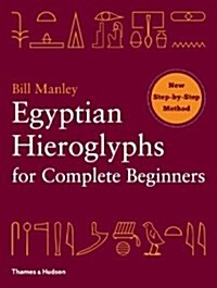 Egyptian Hieroglyphs for Complete Beginners (Paperback)