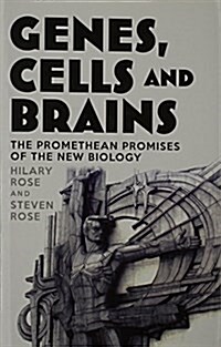 Genes, Cells and Brains: The Promethean Promises of the New Biology (Hardcover)
