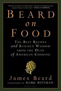 Beard on Food: The Best Recipes and Kitchen Wisdom from the Dean of American Cooking (Paperback)