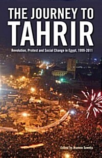 The Journey to Tahrir : Revolution, Protest, and Social Change in Egypt (Paperback)