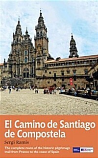 Camino de Santiago : The Ancient Way of Saint James Pilgrimage Route from the French Pyrenees to Santiago de Compostela (Paperback)