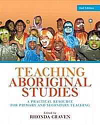 Teaching Aboriginal Studies: A Practical Resource for Primary and Secondary Teaching (Paperback, 2)