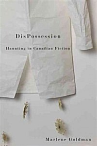 Dispossession: Haunting in Canadian Fiction (Hardcover)
