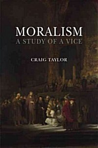Moralism: A Study of a Vice (Paperback)