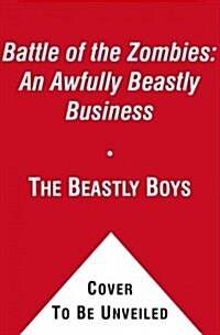 Battle of the Zombies: An Awfully Beastly Business (Paperback)