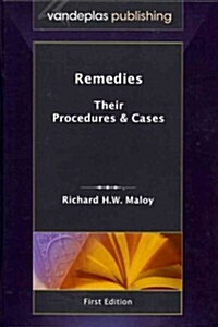 Remedies: Their Procedures & Cases First Edition 2011 (Hardcover)