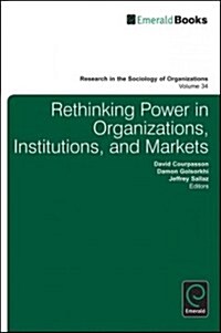 Rethinking Power in Organizations, Institutions, and Markets (Hardcover)