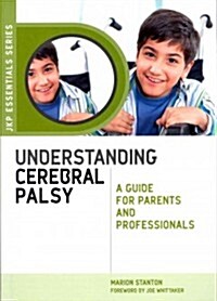 Understanding Cerebral Palsy : A Guide for Parents and Professionals (Paperback)